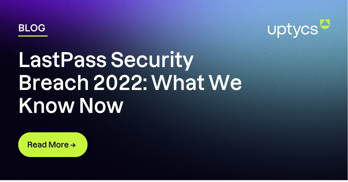 LastPass Breach Timeline 2022 What We Know Now